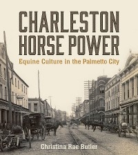 Charleston Horse Power - Christina Rae Butler