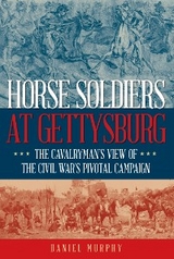 Horse Soldiers at Gettysburg -  Daniel Murphy