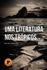 Uma literatura nos trópicos - Silviano Santiago