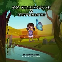 My Grandma is a Butterfly - Fanisesa Ligon