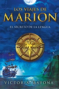 Los viajes de Marion: El secreto de la lengua - Victoria Bayona