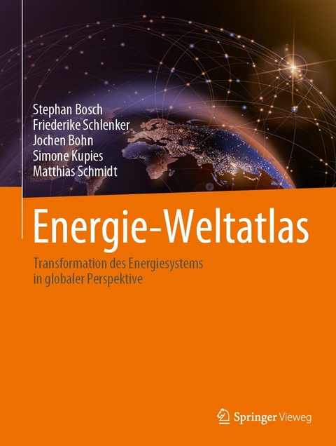 Energie-Weltatlas - Stephan Bosch, Friederike Schlenker, Jochen Bohn, Simone Kupies, Matthias Schmidt