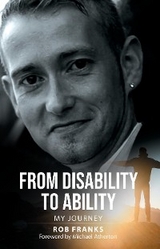 From Disability to Ability -  Rob Franks