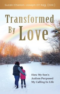 Transformed By Love -  Susan Cherian-Joseph