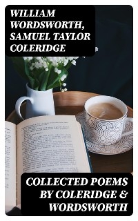 Collected Poems by Coleridge & Wordsworth - William Wordsworth, Samuel Taylor Coleridge