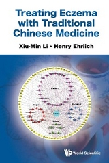 TREATING ECZEMA WITH TRADITIONAL CHINESE MEDICINE - Xiu-Min Li, Henry Ehrlich