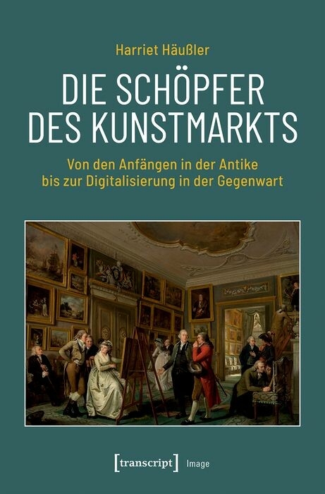 Die Schöpfer des Kunstmarkts - Harriet Häußler