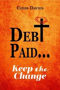 DEBt PAID... -  Chris Davies