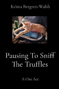 Pausing To Sniff The Truffles -  Krista Bergren-Walsh