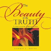 Beauty of the Truth -  Connie L. Meyer