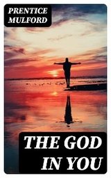 The God in You - Prentice Mulford