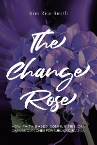 Change Rose -  Kim Rice Smith