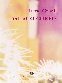 Dal mio corpo - Irene Grazi