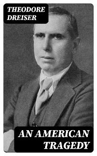 An American Tragedy - Theodore Dreiser