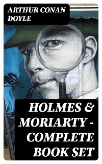 Holmes & Moriarty - Complete Book Set - Arthur Conan Doyle