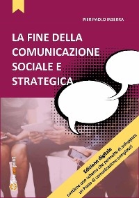 La fine della comunicazione sociale e strategica - Pier Paolo Inserra