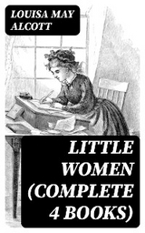 Little Women (Complete 4 Books) - Louisa May Alcott