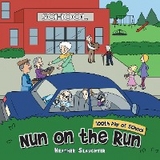 Nun on the Run -  Heather Slaughter