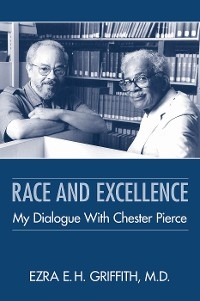 Race and Excellence -  Ezra E. H. Griffith