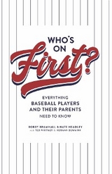 Who's on First? Everything Baseball Players and Their Parents Need to Know - Bobby Bramhall, Nate Headley