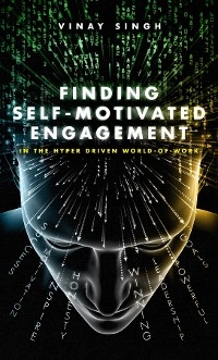 Finding Self Motivated Engagement - Vinay Singh