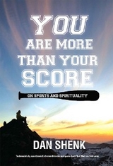 You Are More Than Your Score - Dan Shenk