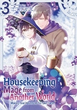 Housekeeping Mage from Another World: Making Your Adventures Feel Like Home! (Manga) Vol 3 - You Fuguruma