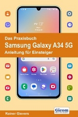 Das Praxisbuch Samsung Galaxy A34 5G - Anleitung für Einsteiger - Rainer Gievers