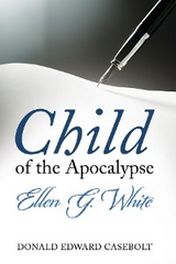 Child of the Apocalypse - Donald Edward Casebolt