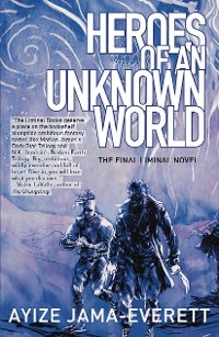 Heroes of an Unknown World - Ayize Jama-Everett