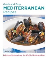 Quick and Easy Mediterranean Recipes - Amy Riolo