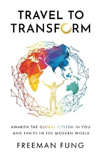 Travel to Transform - Freeman Fung