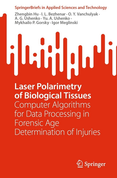 Laser Polarimetry of Biological Tissues -  I.L. Bezhenar,  Mykhailo P. Gorsky,  Zhengbin Hu,  Igor Meglinski,  A. G. Ushenko,  Yu. A. Ushenko,  O.Y. Vanchulyak