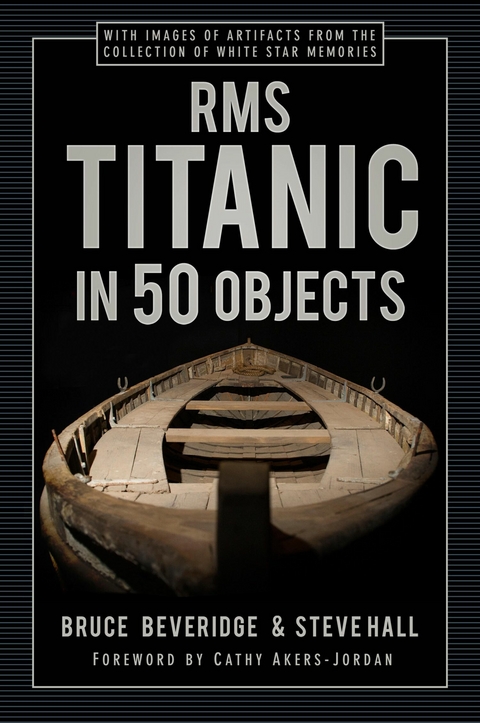 RMS Titanic in 50 Objects -  Bruce Beveridge,  Steve Hall