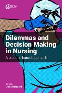 Dilemmas and Decision Making in Nursing - 