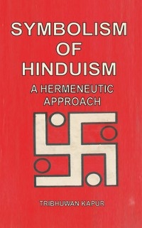 Symbolism Of Hinduism A Hermeneutic Approach -  Tribhuwan Kapur