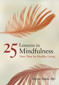 25 Lessons in Mindfulness - Rezvan Ameli