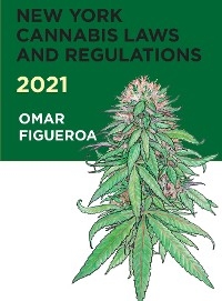 New York Cannabis Laws and Regulations 2021 -  Omar Figueroa