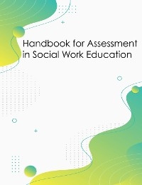 Handbook for Assessment in Social Work Education -  Tobi Delong Hamilton,  Kathryn Krase