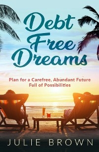 Debt Free Dreams - Julie Brown