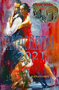 Calendar 2021. Tango - Elena Pankey,  Tbd