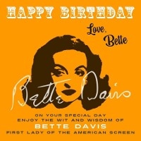 Happy Birthday-Love, Bette -  Bette Davis