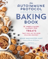 The Autoimmune Protocol Baking Book - Wendi Washington-Hunt