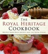 The Royal Heritage Cookbook -  The Hon. Sarah Macpherson