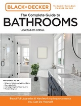 Black and Decker The Complete Guide to Bathrooms 6th Edition - Chris Peterson