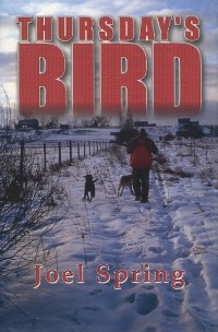 Thursday's Bird -  Joel Spring