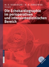 Die Echokardiographie im perioperativen und intensivmedizinischen Bereich - M.D. Seeberger, H.-R. Zerkowski