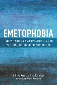 Emetophobia - Anna S. Christie, Dr David Russ