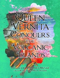 Queen Vernita Conquers the Volcanic Islands -  Dr. Dawn Menge