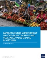 Imperatives for Improvement of Food Safety in Fruit and Vegetable Value Chains in Viet Nam -  Asian Development Bank